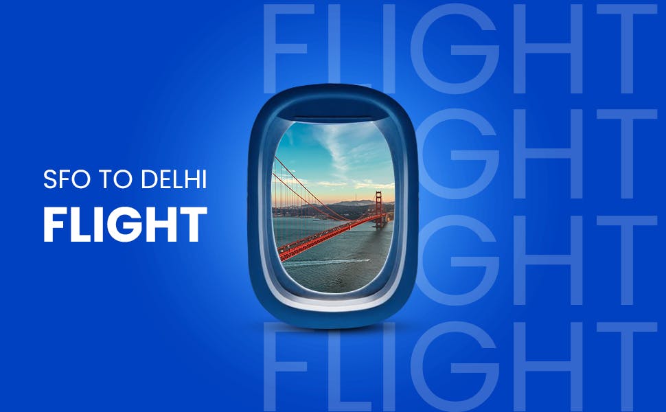 Cheap Flights From San Francisco to Delhi- A Quick Guide