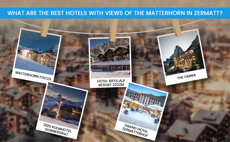 What are the best hotels with views of the Matterhorn in Zermatt?